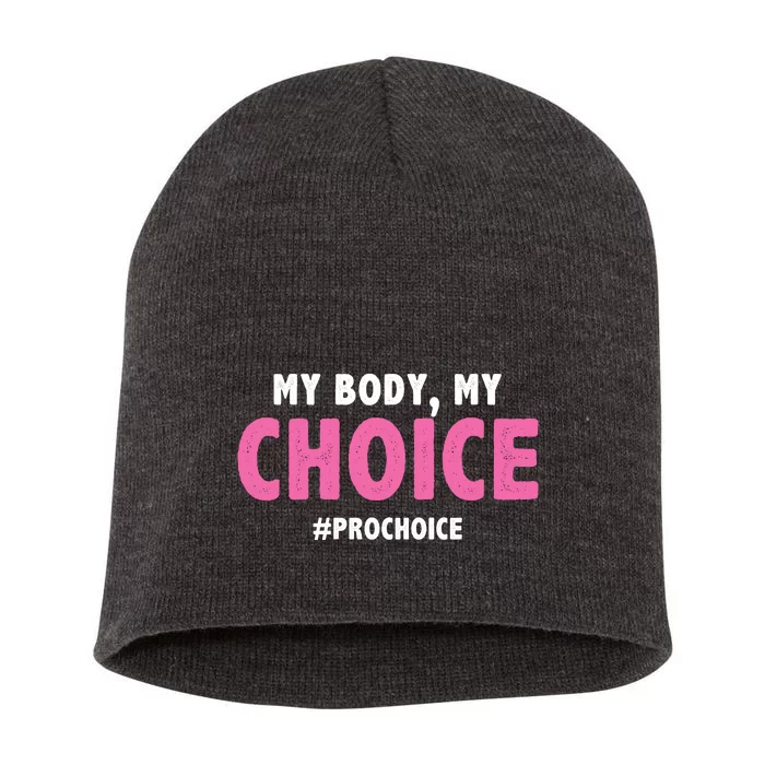 My Body My Choice Pro Choice Short Acrylic Beanie