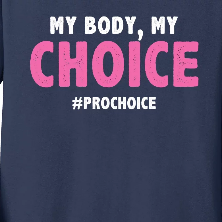 My Body My Choice Pro Choice Kids Long Sleeve Shirt