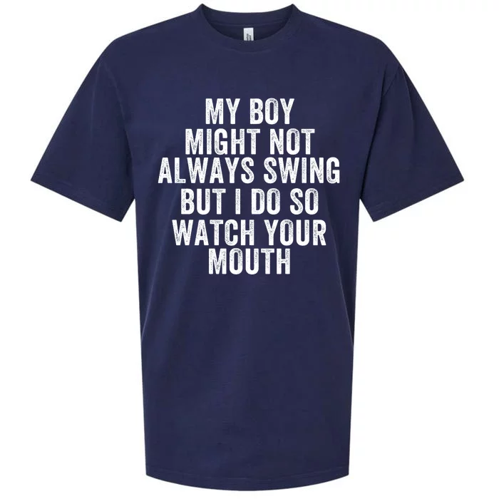 My Boy Might Not Always Swing But I Do So Watch Your Mouth Baseball Slugger Sueded Cloud Jersey T-Shirt