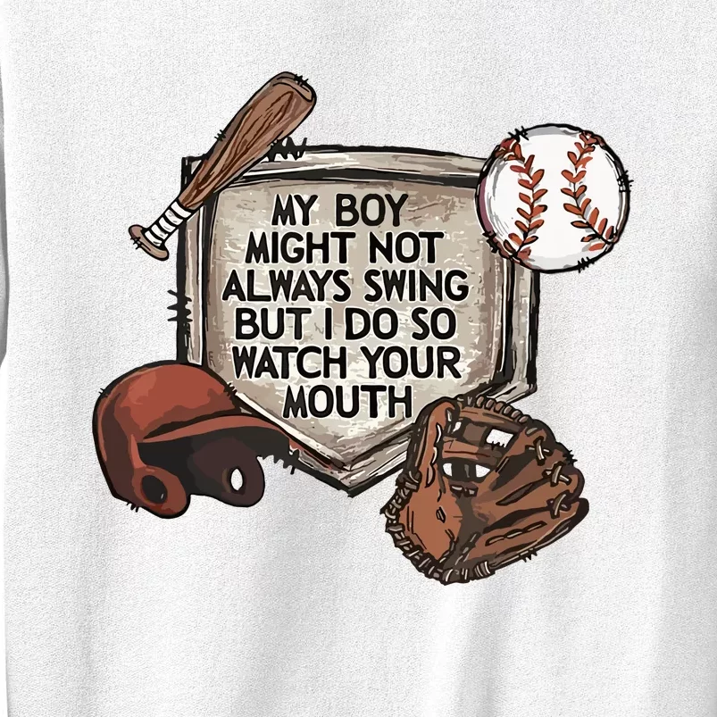 My Boy Might Not Always Swing But I Do So Watch Sweatshirt