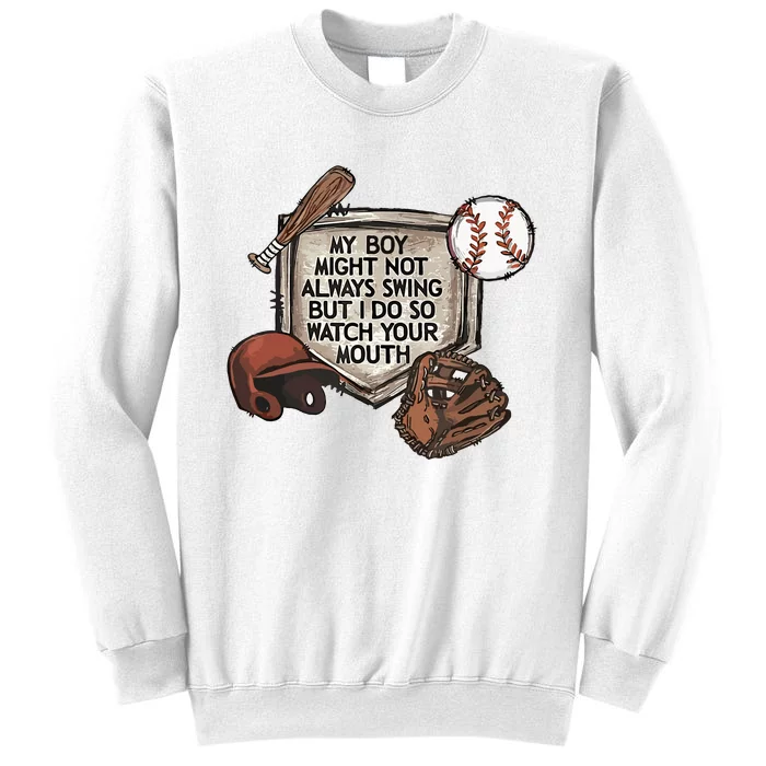 My Boy Might Not Always Swing But I Do So Watch Sweatshirt