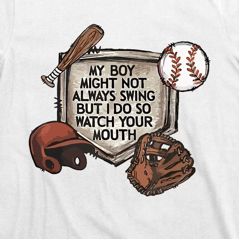 My Boy Might Not Always Swing But I Do So Watch T-Shirt