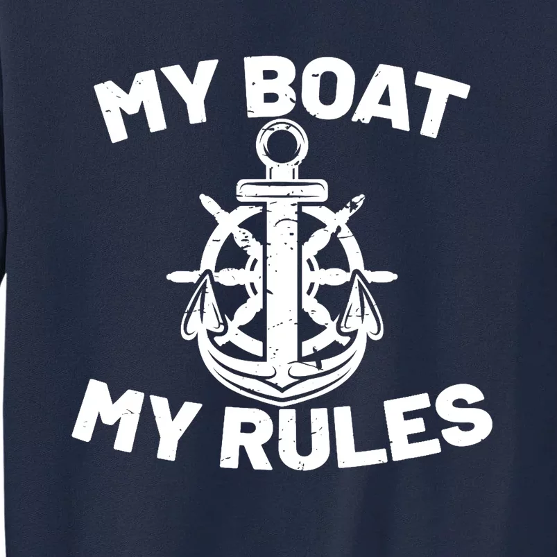 My Boat My Rules - Funny Captain Cruise Gift Tall Sweatshirt