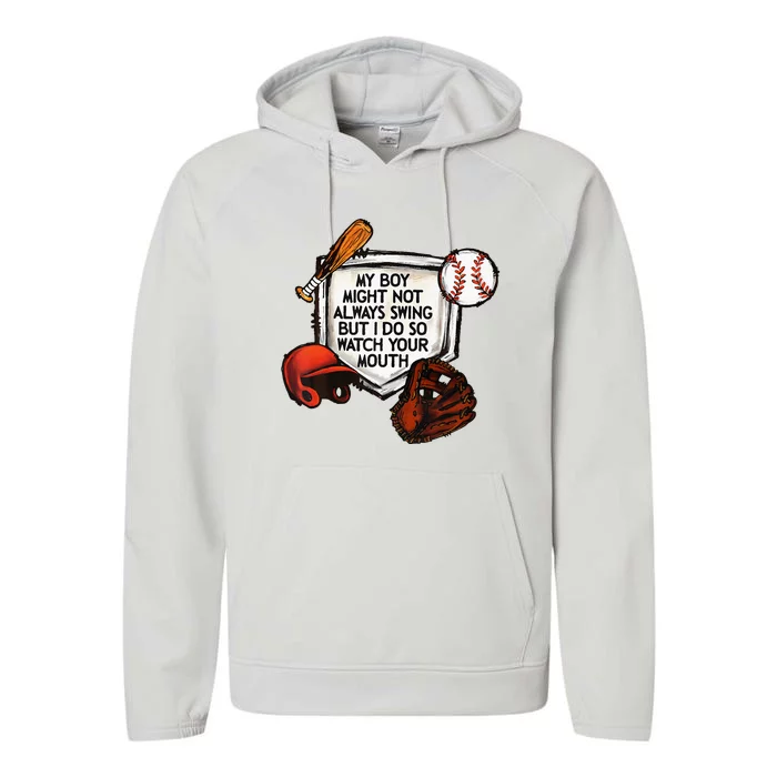 My Boy Might Not Always Swing But I Do So Watch Your Mouth Performance Fleece Hoodie