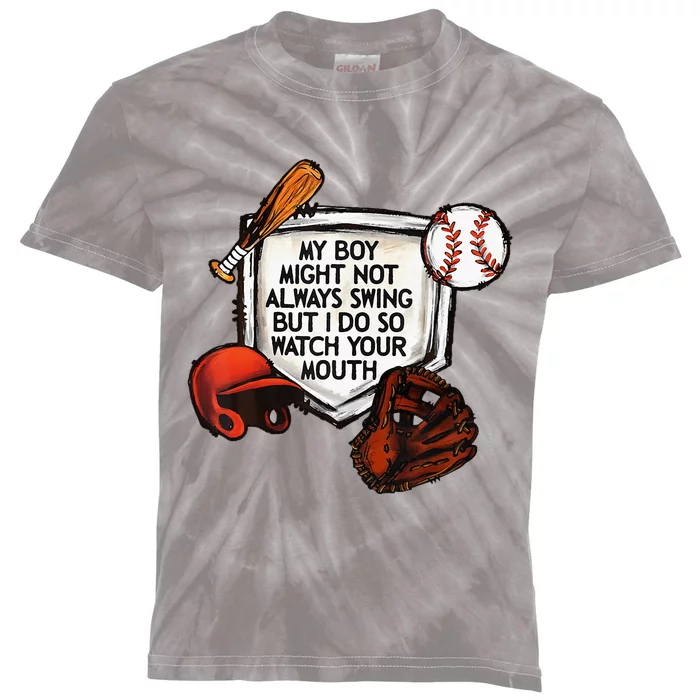 My Boy Might Not Always Swing But I Do So Watch Your Mouth Kids Tie-Dye T-Shirt