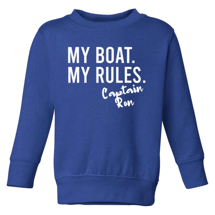 My Boat My Rules Captain Ron Personalized Boating Name Toddler Sweatshirt