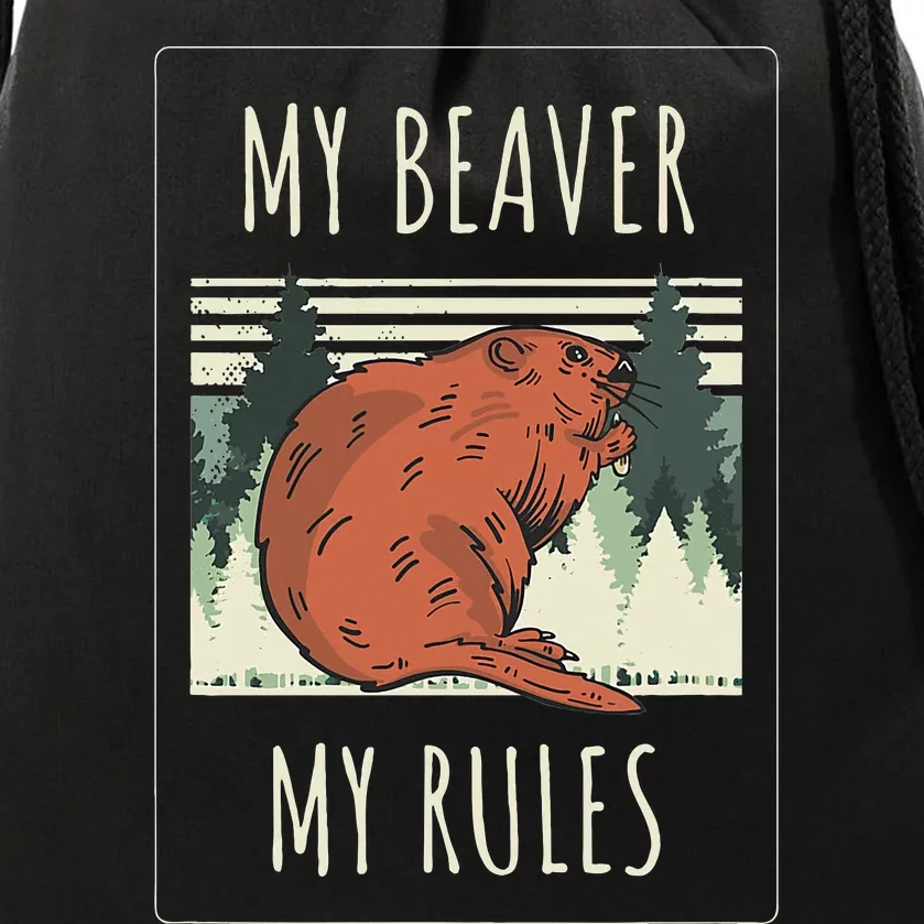 My Beaver My Rules Funny Saying Animals Drawstring Bag