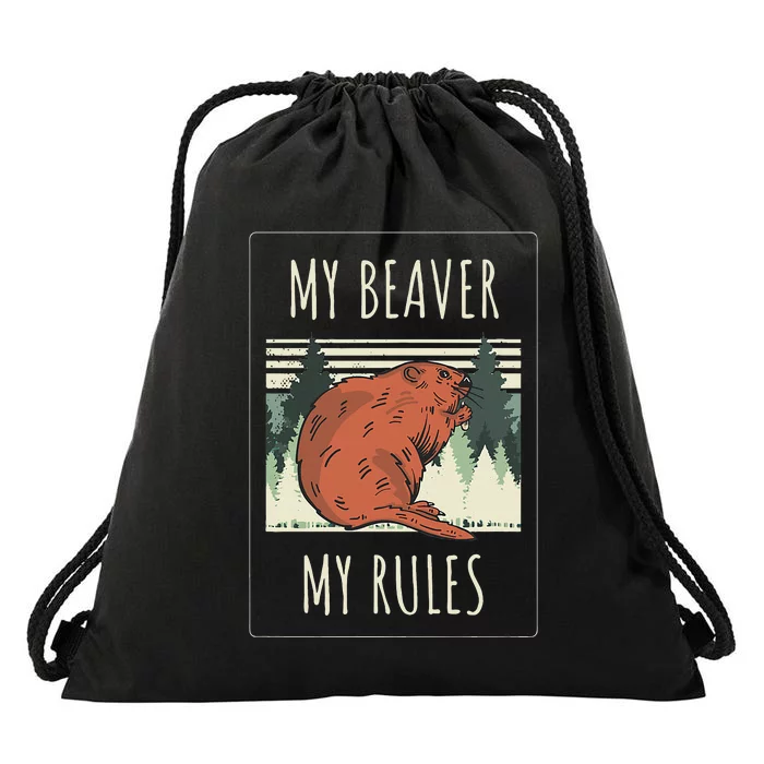 My Beaver My Rules Funny Saying Animals Drawstring Bag