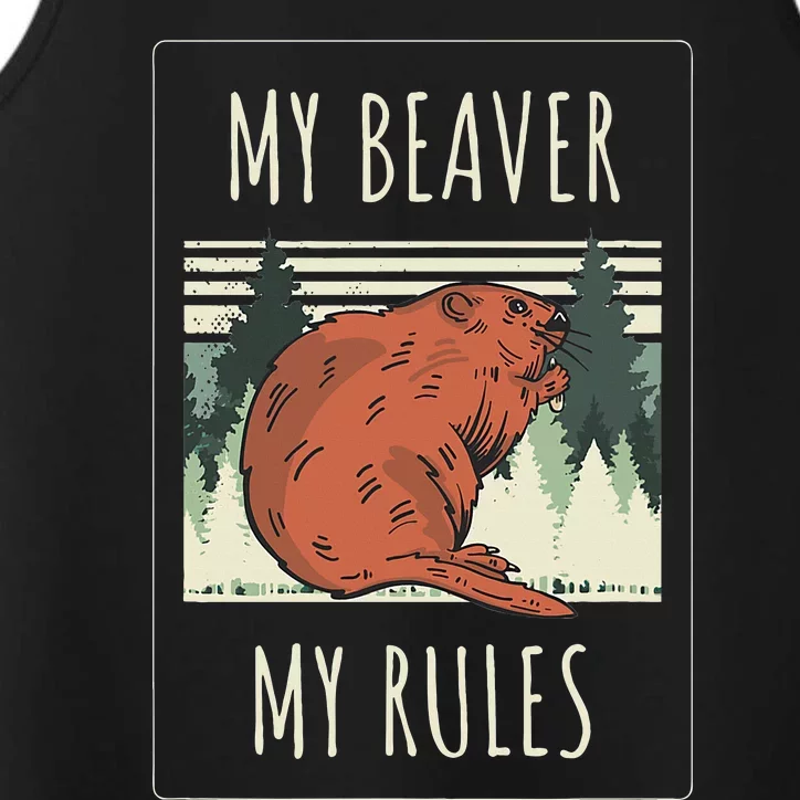 My Beaver My Rules Funny Saying Animals Performance Tank