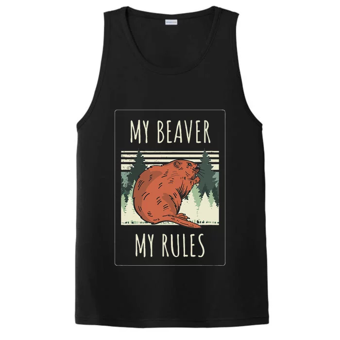 My Beaver My Rules Funny Saying Animals Performance Tank