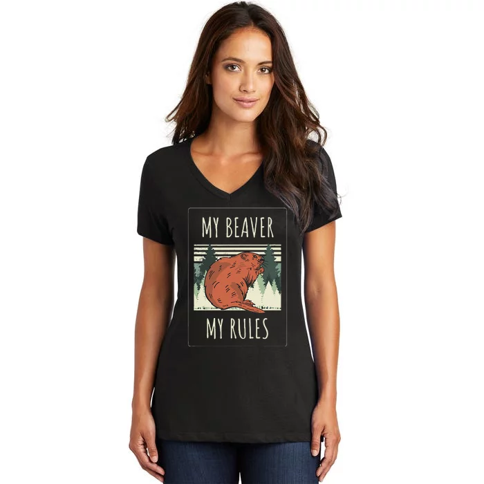 My Beaver My Rules Funny Saying Animals Women's V-Neck T-Shirt