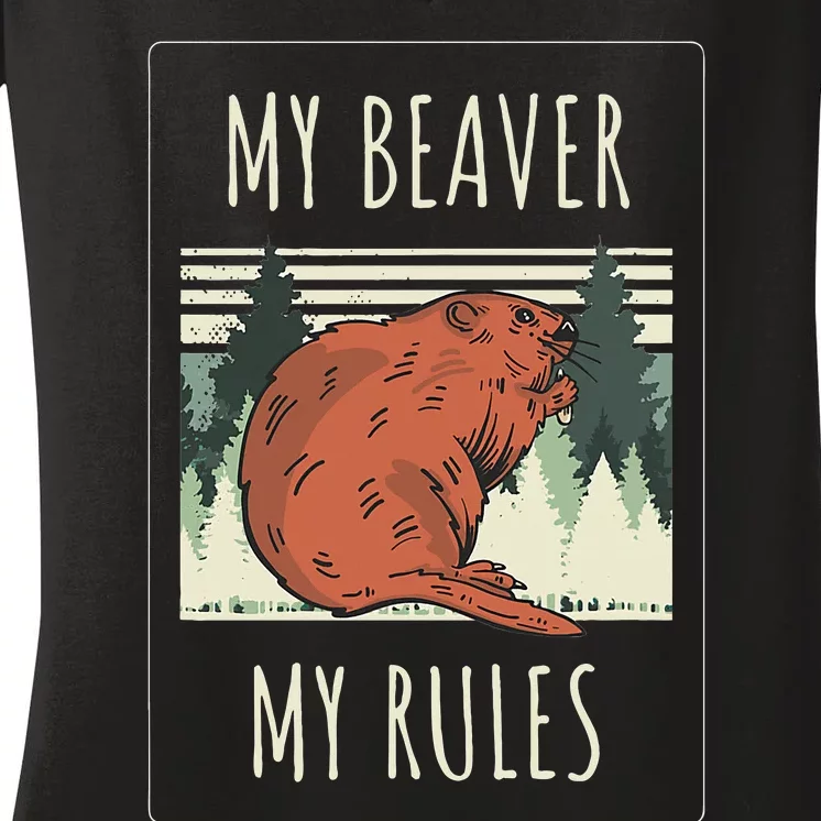 My Beaver My Rules Funny Saying Animals Women's V-Neck T-Shirt