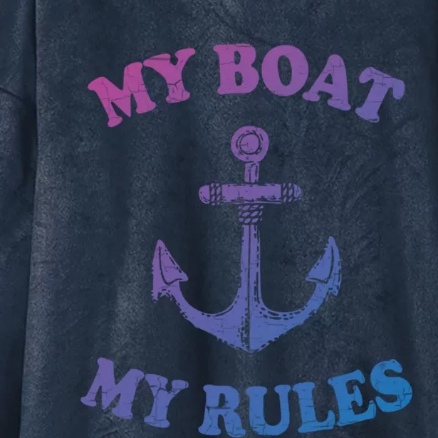 My Boat My Rules Great Gift Funny Boating Funny Gift Captain Hooded Wearable Blanket