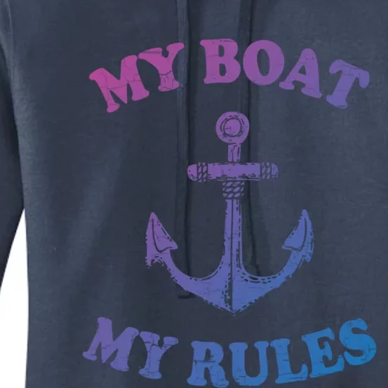 My Boat My Rules Great Gift Funny Boating Funny Gift Captain Women's Pullover Hoodie