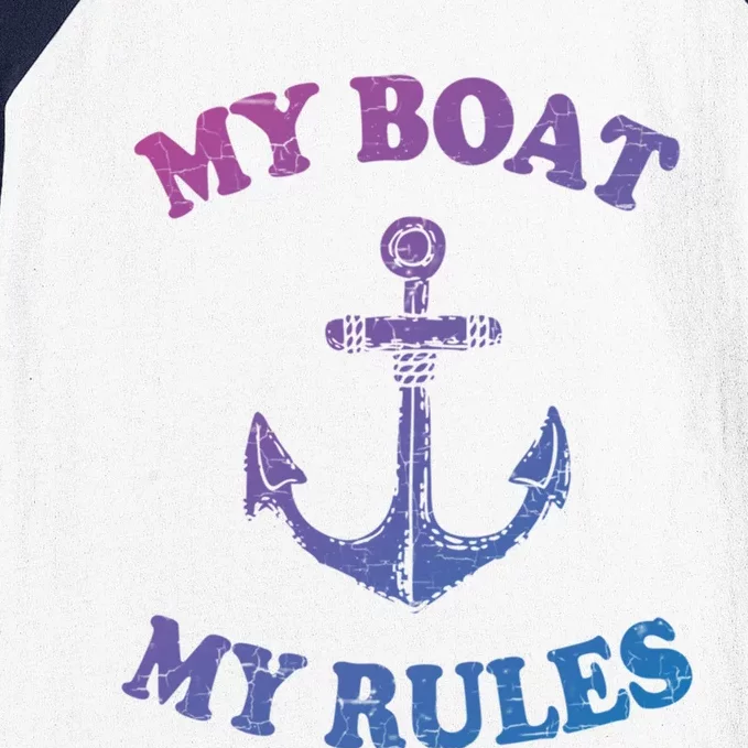 My Boat My Rules Great Gift Funny Boating Funny Gift Captain Baseball Sleeve Shirt