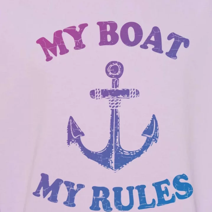 My Boat My Rules Great Gift Funny Boating Funny Gift Captain Garment-Dyed Sweatshirt