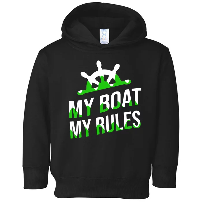 My Boat My Rules Toddler Hoodie