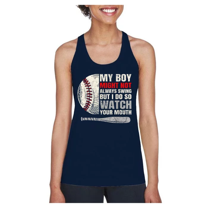 My Boy Might Not Always Swing But I Do So Watch Your Mouth Women's Racerback Tank