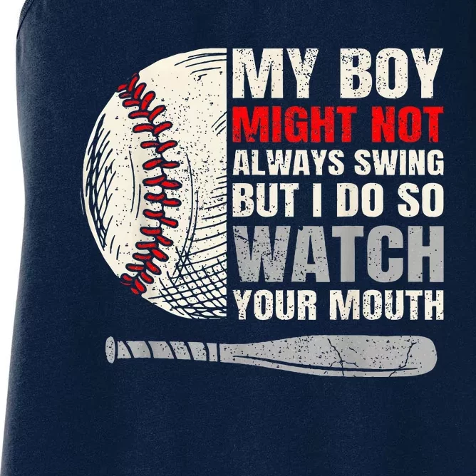 My Boy Might Not Always Swing But I Do So Watch Your Mouth Women's Racerback Tank