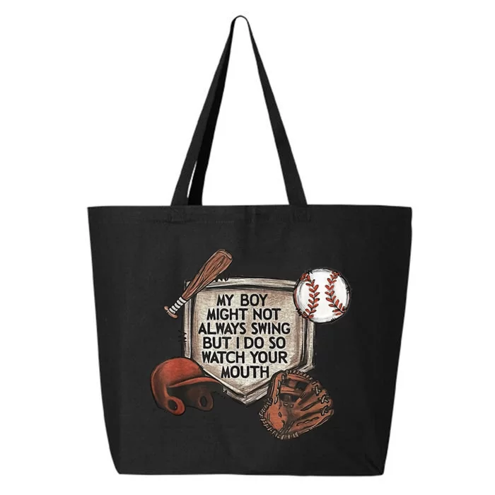 My Boy Might Not Always Swing But I Do So Watch Your Mouth 25L Jumbo Tote