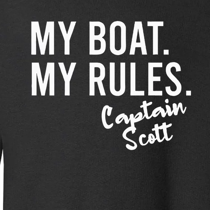 My Boat My Rules Captain Scott Personalized Boating Name Toddler Sweatshirt