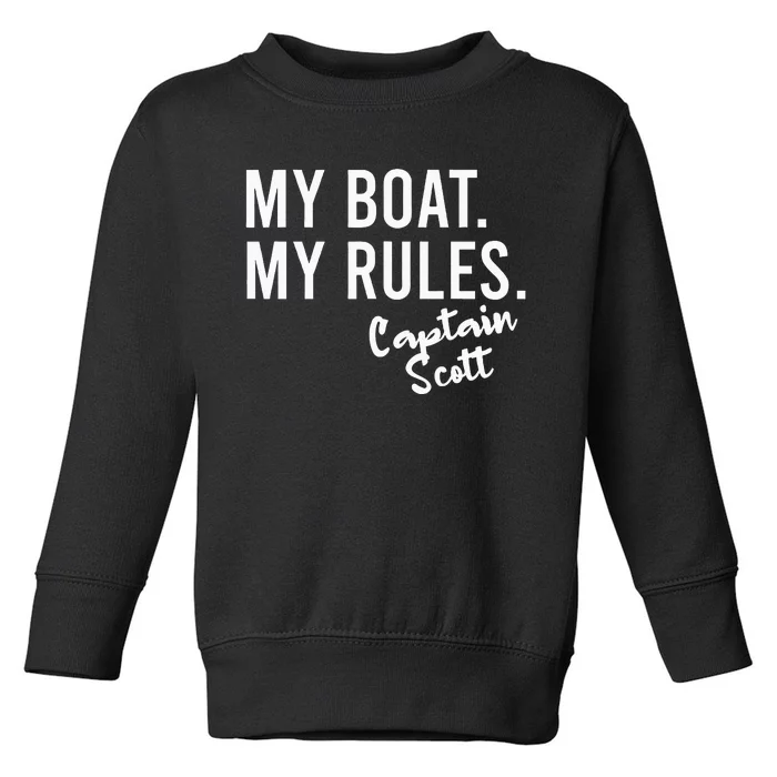 My Boat My Rules Captain Scott Personalized Boating Name Toddler Sweatshirt