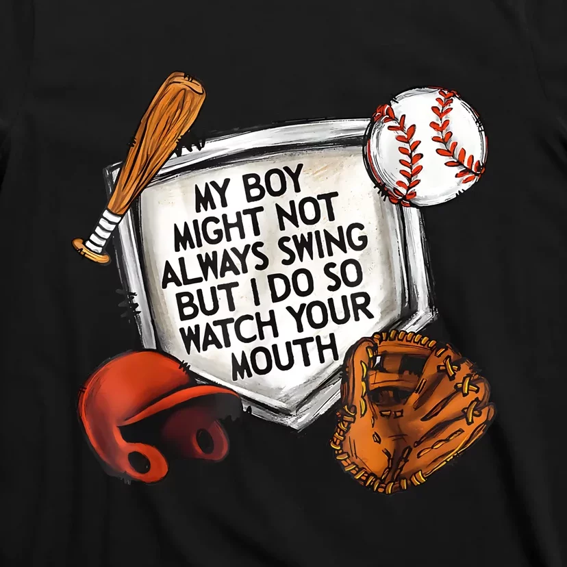 My Boy Might Not Always Swing Watch Your Mouth Front & Back T-Shirt