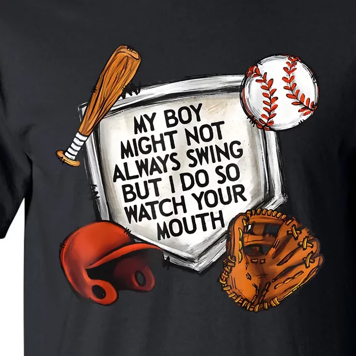 My Boy Might Not Always Swing Watch Your Mouth Front & Back Tall T-Shirt