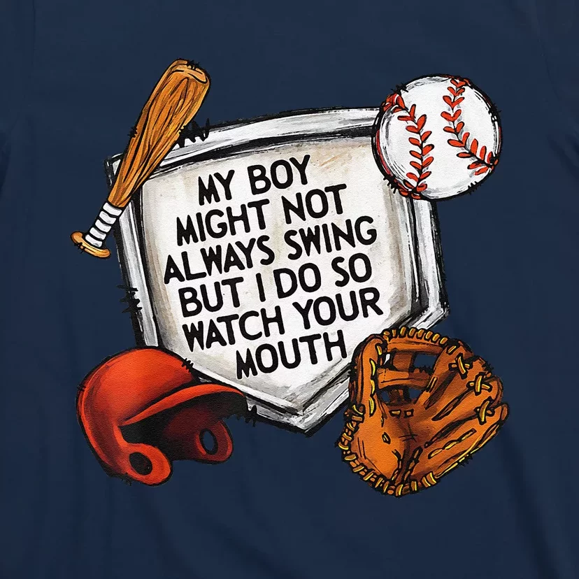 My Boy May Not Always Swing But I Do So Watch Your Mouth T-Shirt