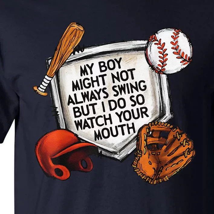 My Boy May Not Always Swing But I Do So Watch Your Mouth Tall T-Shirt