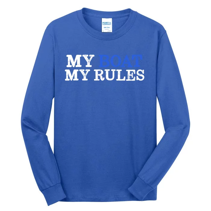 My Boat My Rules Design For Captains Sailors Boat Owners Cute Gift Tall Long Sleeve T-Shirt