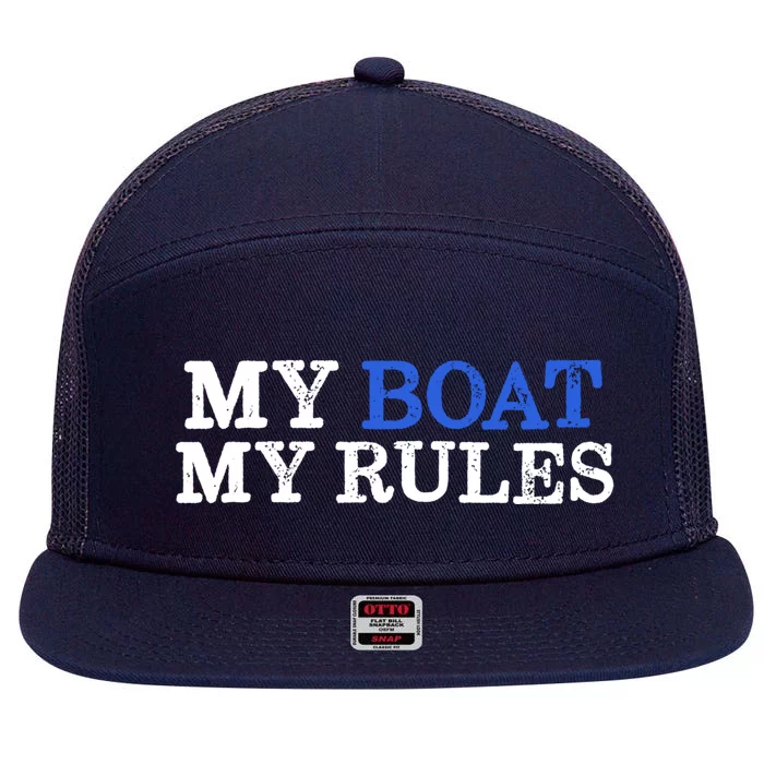 My Boat My Rules Design For Captains Sailors Boat Owners Cute Gift 7 Panel Mesh Trucker Snapback Hat