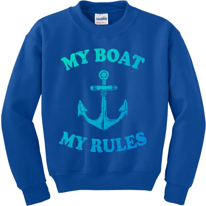 My Boat My Rules Great Gift Funny Boating Funny Gift Captain Kids Sweatshirt