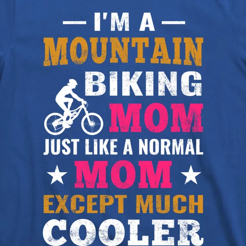 Mountain Biking Mtb Gift Cycling Mountain Bike Mom Gift T-Shirt