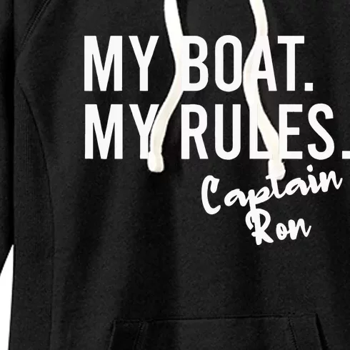 My Boat My Rules Captain Ron Personalized Boating Name Women's Fleece Hoodie