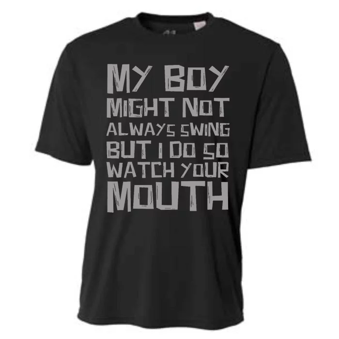 My Boy Might Not Always Swing But I Do So Watch Your Mouth Cooling Performance Crew T-Shirt