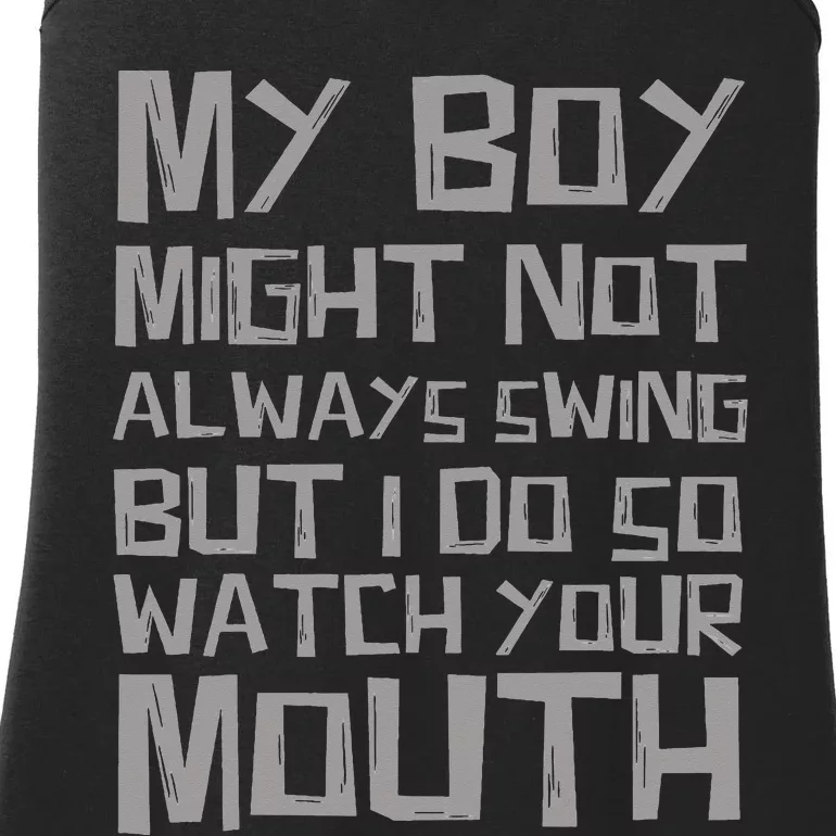 My Boy Might Not Always Swing But I Do So Watch Your Mouth Ladies Essential Tank