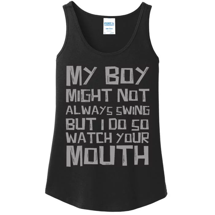 My Boy Might Not Always Swing But I Do So Watch Your Mouth Ladies Essential Tank