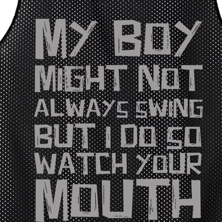 My Boy Might Not Always Swing But I Do So Watch Your Mouth Mesh Reversible Basketball Jersey Tank