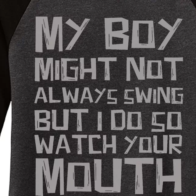 My Boy Might Not Always Swing But I Do So Watch Your Mouth Women's Tri-Blend 3/4-Sleeve Raglan Shirt