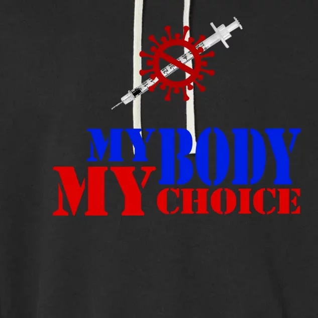 My Body My Choice Anti Vaccine Funny Garment-Dyed Fleece Hoodie