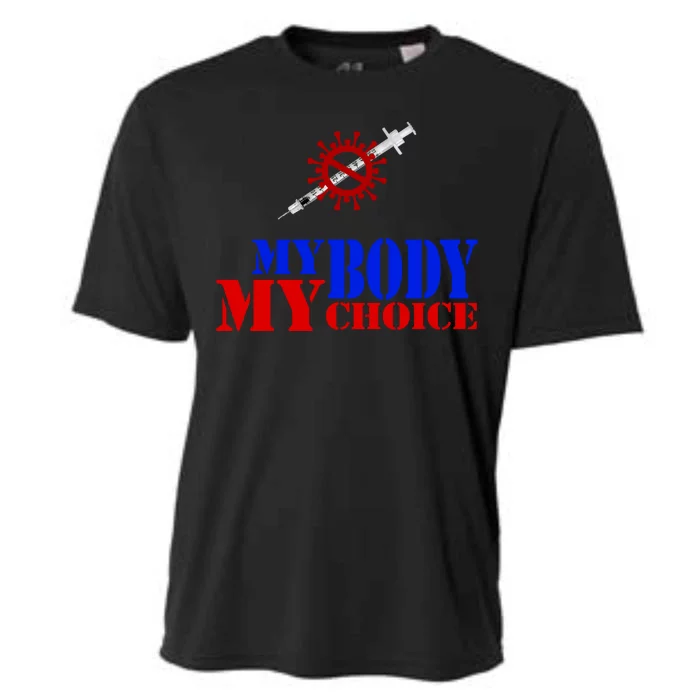 My Body My Choice Anti Vaccine Funny Cooling Performance Crew T-Shirt