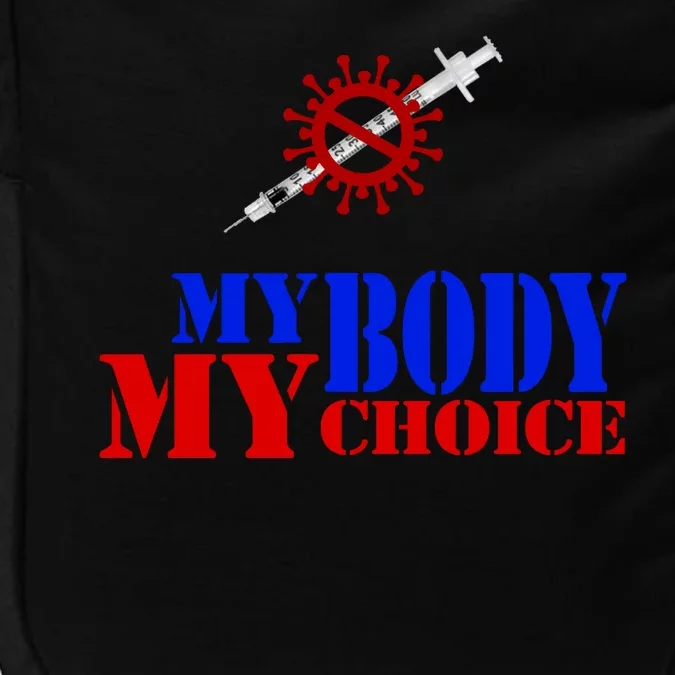 My Body My Choice Anti Vaccine Funny Impact Tech Backpack