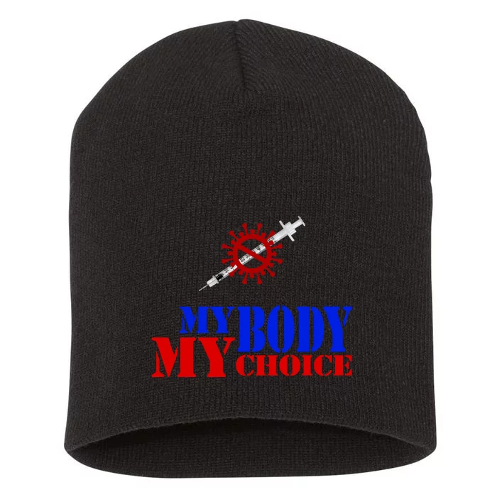 My Body My Choice Anti Vaccine Funny Short Acrylic Beanie