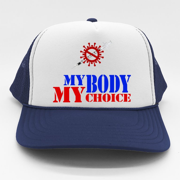 My Body My Choice Anti Vaccine Funny Trucker Hat