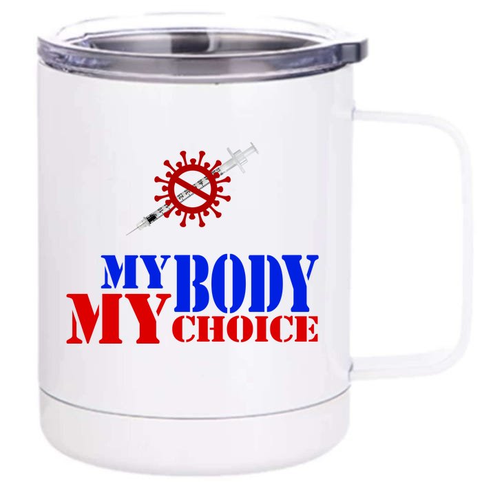 My Body My Choice Anti Vaccine Funny Front & Back 12oz Stainless Steel Tumbler Cup