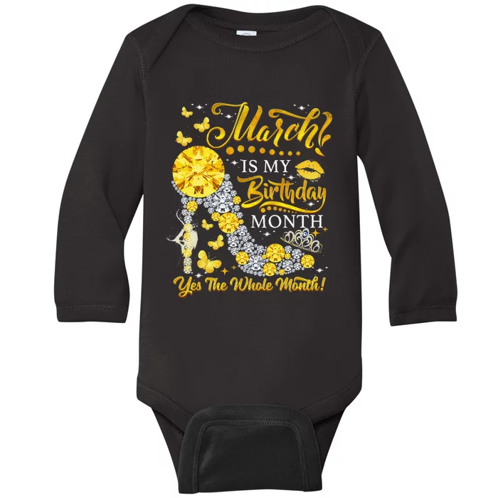 March Birthday March Is My Birthday Yes The Whole Month Baby Long Sleeve Bodysuit