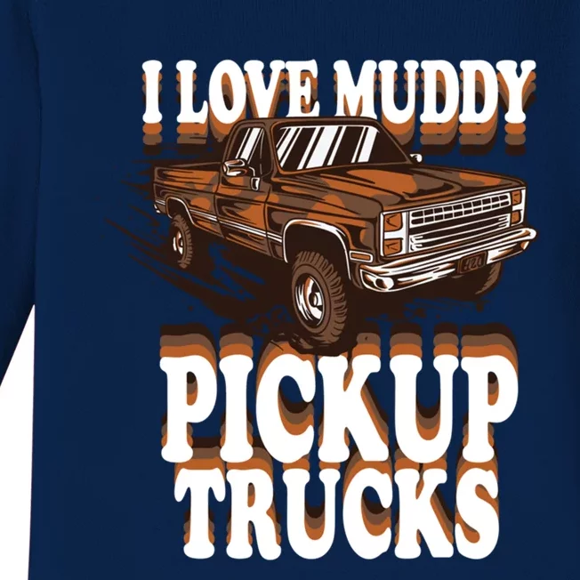 Mud Bogging Mudder Offroad I Love Muddy Pickup Trucks Gift Baby Long Sleeve Bodysuit