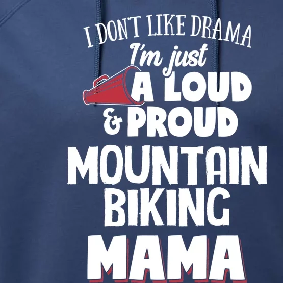 Mountain Biking Mom Design Meaningful Gift Loud And Proud Mama! Meaningful Gift Performance Fleece Hoodie