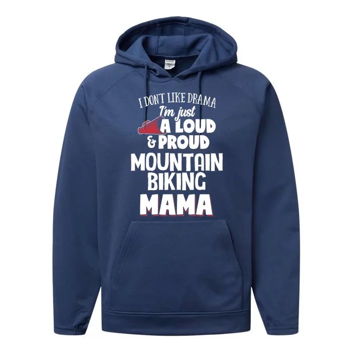 Mountain Biking Mom Design Meaningful Gift Loud And Proud Mama! Meaningful Gift Performance Fleece Hoodie